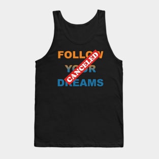 Follow Your Dreams Tank Top